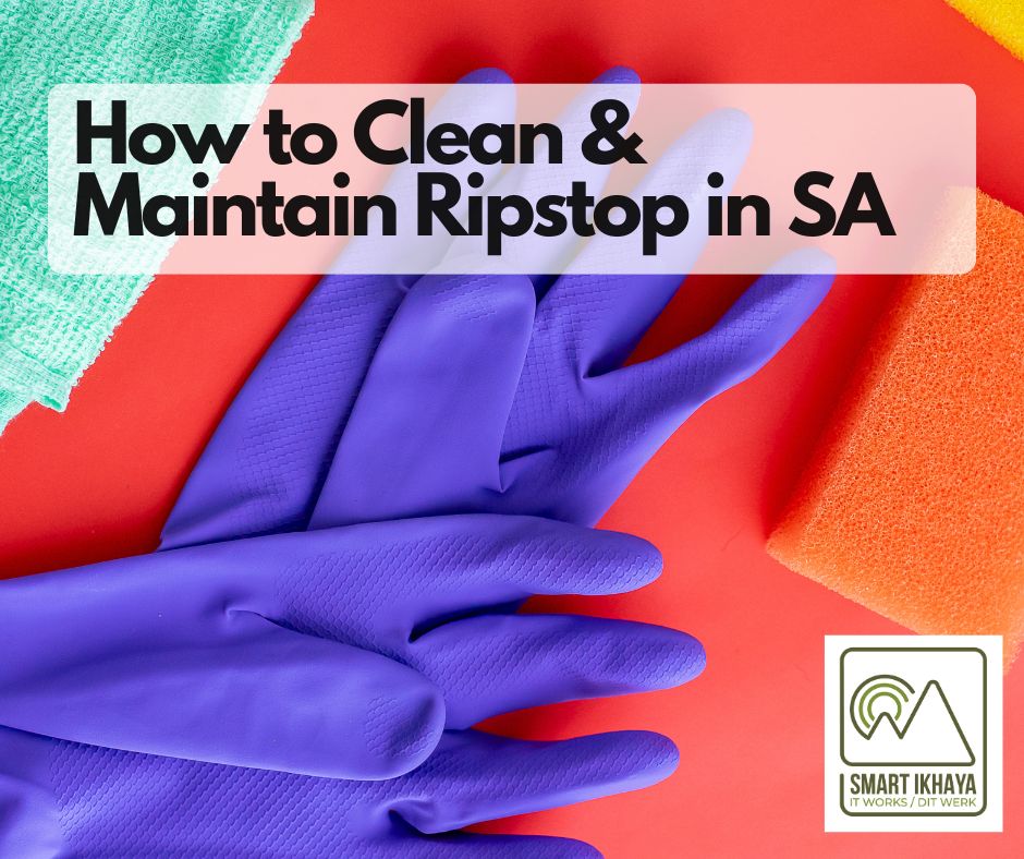 How to Clean and Maintain Ripstop in SA